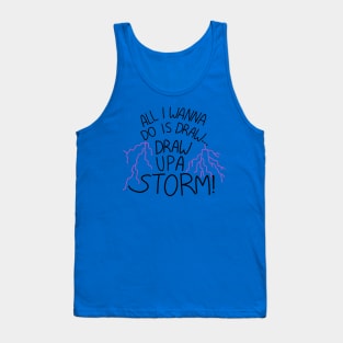 Draw up a storm Tank Top